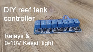DIY reef fish tank controller - relays and 0-10V Kessil light controller