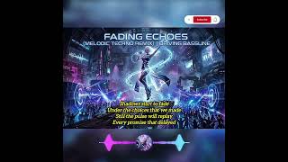 Fading Echoes (Melodic Techno Remix) | Driving Bassline