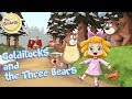 Goldilocks and The Three Bears Musical Story I Fairy Tales and Bedtime Stories I The Teolets