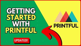 How to Get Started with Printful For Free a Beginners Guide