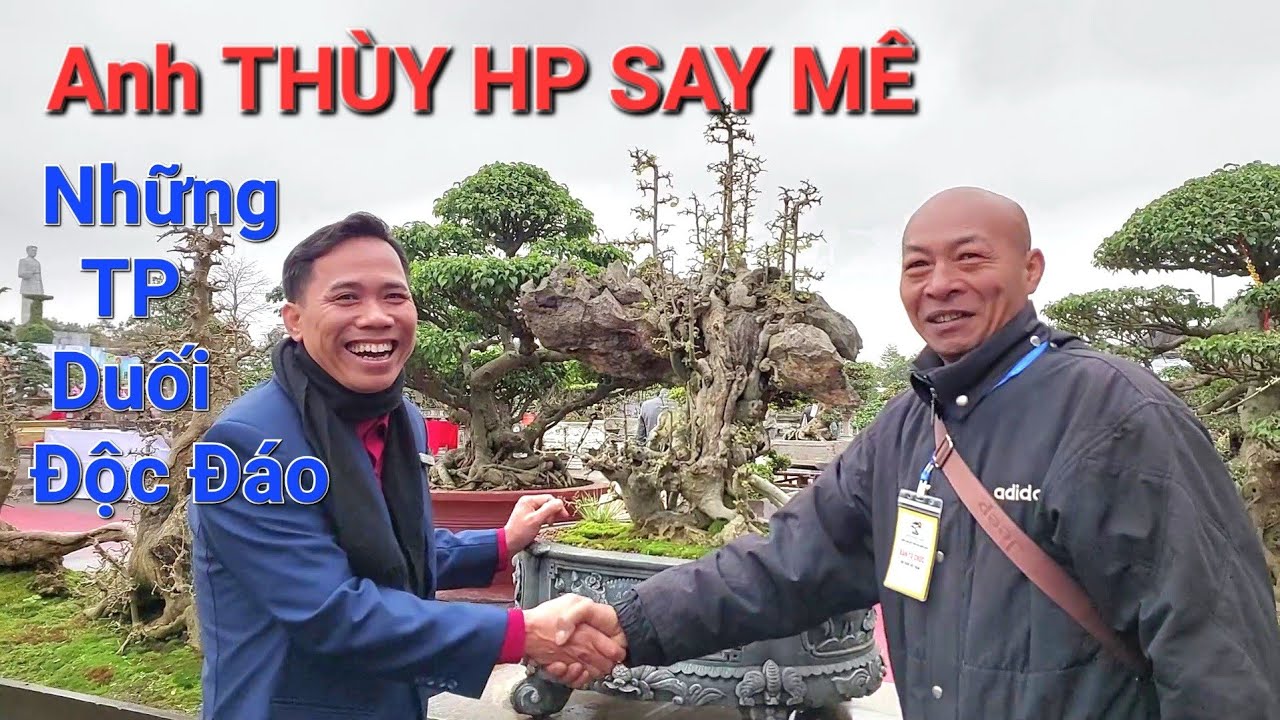 Anh THÙY HP cũng MÊ MẨN những TP Duối ĐỘC ĐÁO của HỘI DUỐI VIỆT NAM .