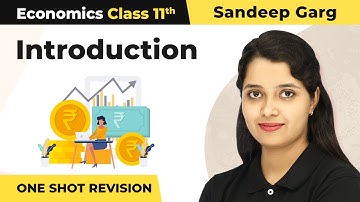 Class 11 Microeconomics Chapter 1 | Introduction (Sandeep Garg) - One Shot Full Chapter Revision