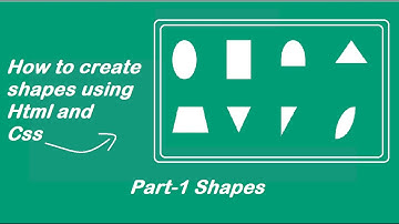 how to create different type shapes using html and css for beginners