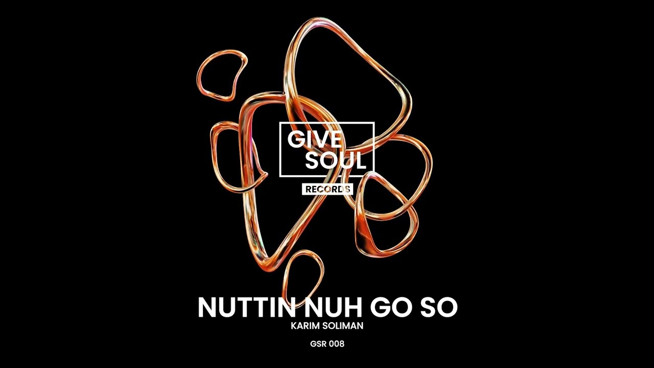 Karim Soliman - Nuttin Nuh Go So [Give Soul Records]