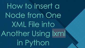 How to Insert a Node from One XML File into Another Using lxml in Python