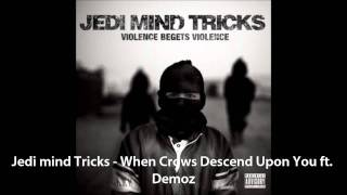 Jedi Mind Tricks - When Crows Descend Upon You ft. Demoz (HD)