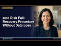 etcd Disk Full: Recovery Procedure Without Data Loss