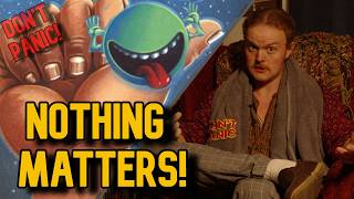LAUGHING in a MEANINGLESS UNIVERSE - Hitchhiker's Guide to the Galaxy
