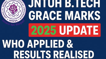 JNTUH B.Tech Grace Marks 2025 Update | Who Applied & Results Released realised | R18 Grace Marks 