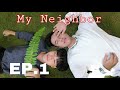 My Neighbor | ប្រមាញ់ស្នេហ៍អ្នកជិតខាង EP1