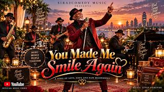 🎵 You Made Me Smile Again ❤️ | Heartfelt Love Song
