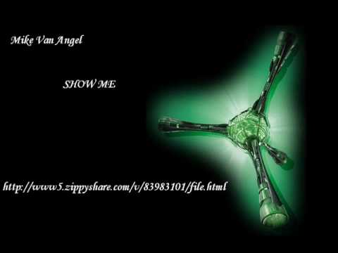 Mike Van Angel - Show Me (Original Mix)