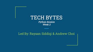Tech Bytes - Python -  Week 2