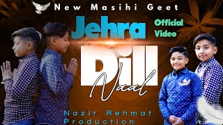 New Masih Geet 2024 || Jehra Dill Naal || Nehemiah Gill & Shamoon Zubair #hansproduction