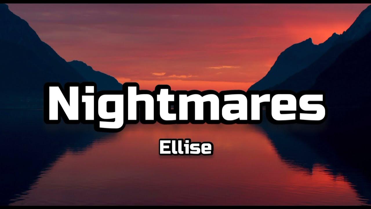 Ellise Nightmares [Lyrics] YouTube