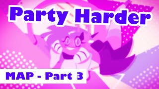 PARTY HARDER | CHAOS MAP | Part 3