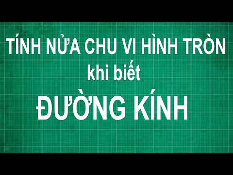 Video Công thức cách tính nửa chu vi hình tròn khi biết... - YouTube