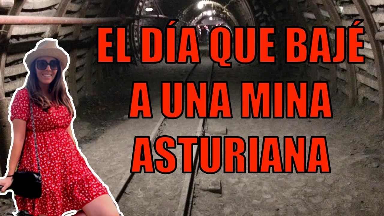 EL DÍA QUE BAJÉ A UNA MINA ASTURIANA DE 32 METROS DE PROFUNDIDAD