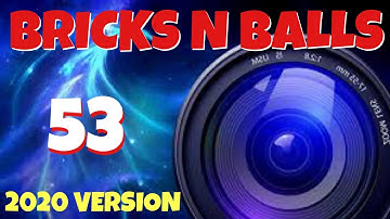 Bricks N Balls Level 53             2020 Version  No Power-Ups