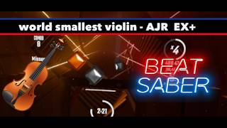 World Smallest Violin - AJR | beat saber World Smallest Violin - AJR | beat saber