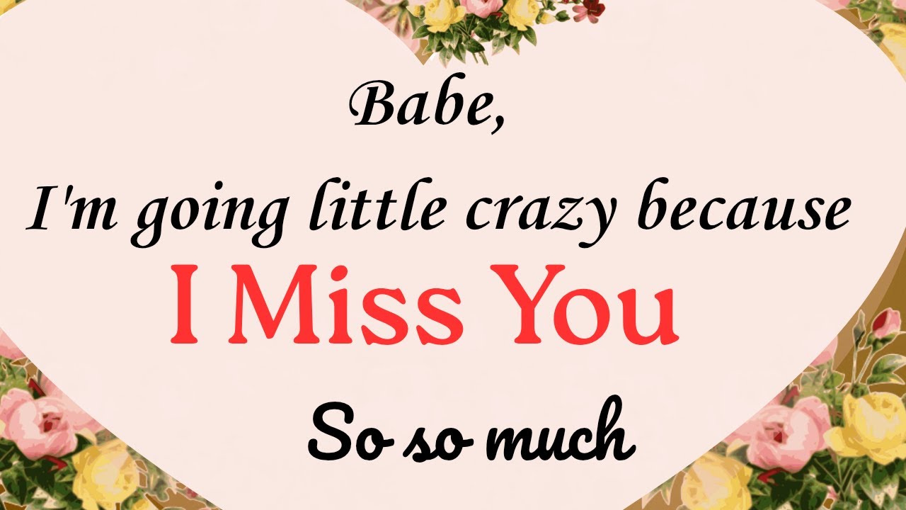 Babe, I Miss you so much💖 A Love Poem About Missing someone YOu Love