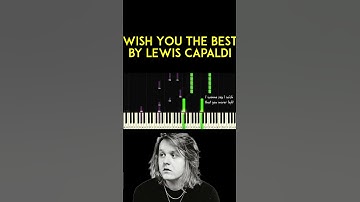 Thumbnail of Wish You the Best by Lewis Capaldi piano cover