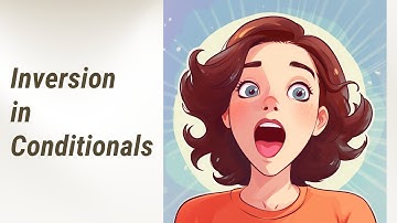 Mastering Inversion in Conditional Sentences