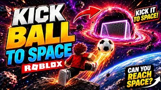BECOMING PRO IN KICK BALL TO SPACE ⚽🤯 