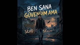 Silvo - Ben Sana Güvendim Ama