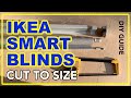 IKEA SMART BLINDS cut to size - how to make them fit your window (more info in description)