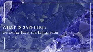 What Is Sapphire - Gemstone Facts and Information