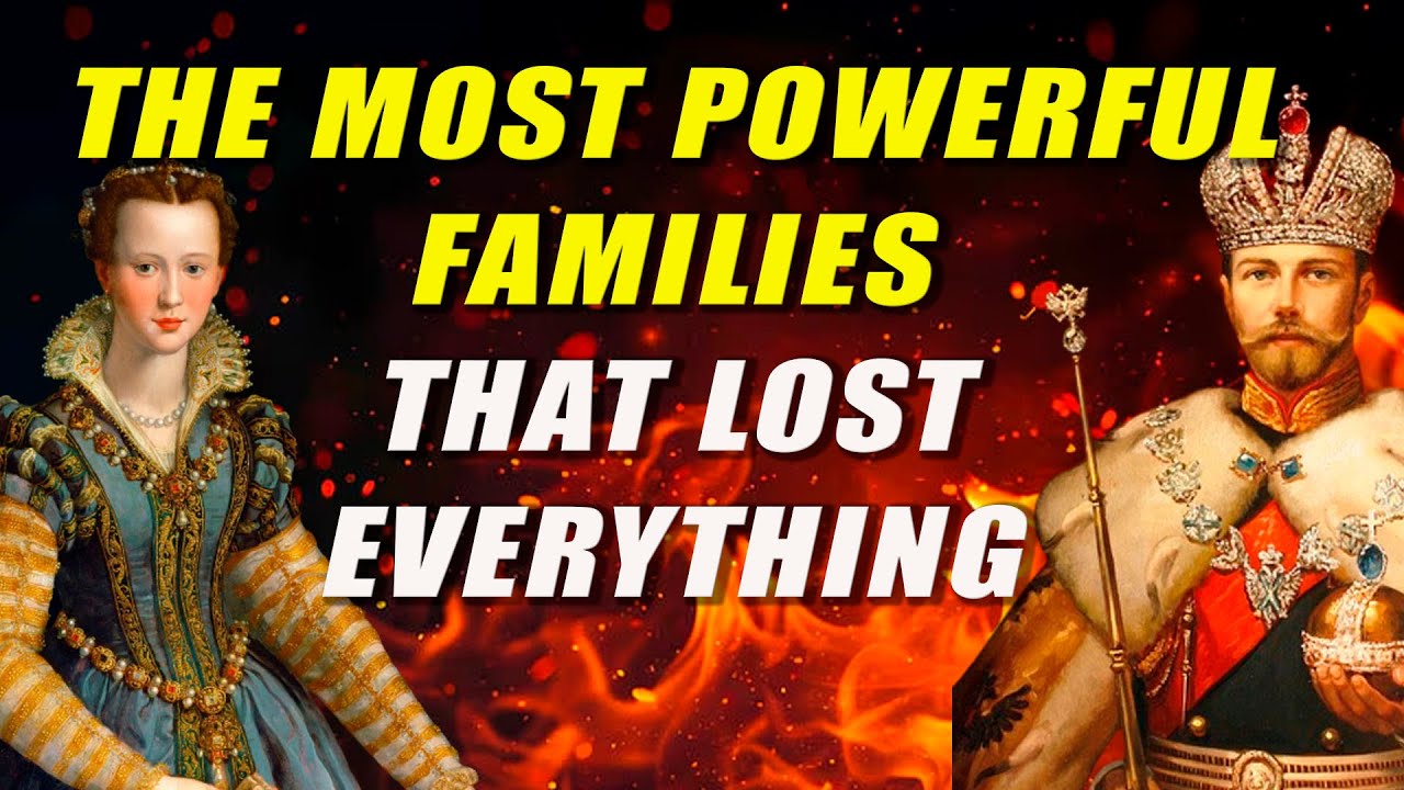The Most Powerful Families That Lost Everything.
