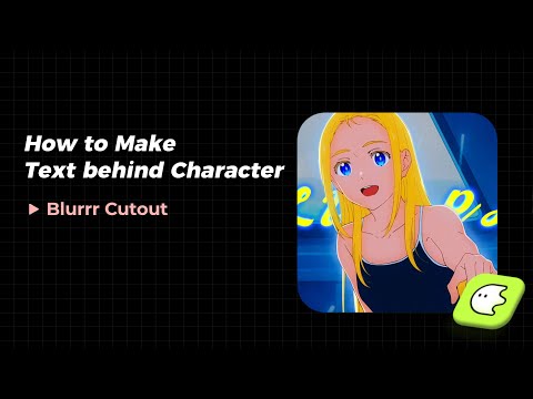 Blurrr Cutout｜Text behind Character