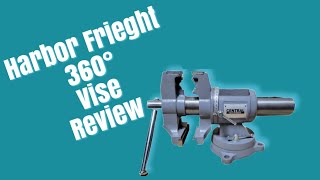 REVIEWING THE HARBOR FREIGHT 360 DEGREE VISE