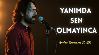 Yanımda Sen Olmayınca - Psychedelic Anadolu Retrotones Rock (Ft Serkan)