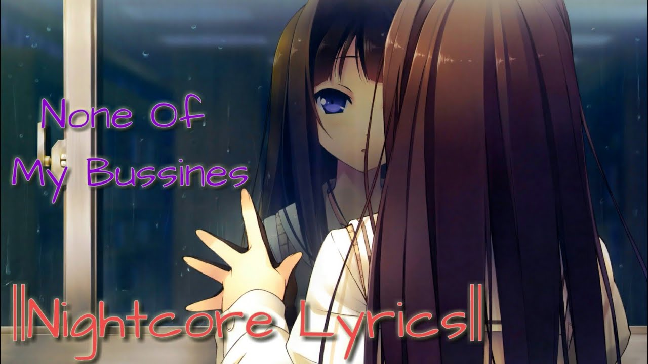 Nightcore None Of My Business Lyrics