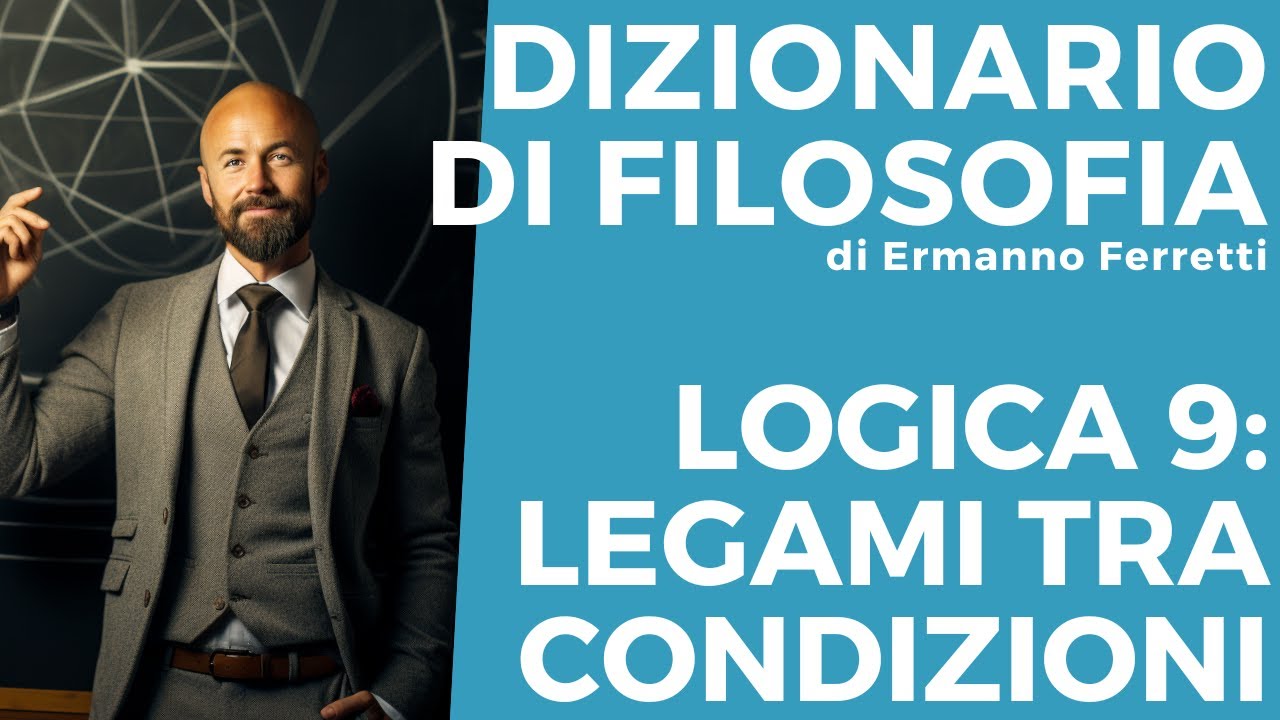 Corso di logica 9 - Legami tra condizioni logiche