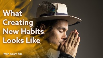 What Creating New Habits Looks Like - Deep Dive Podcast With Adam Roa
