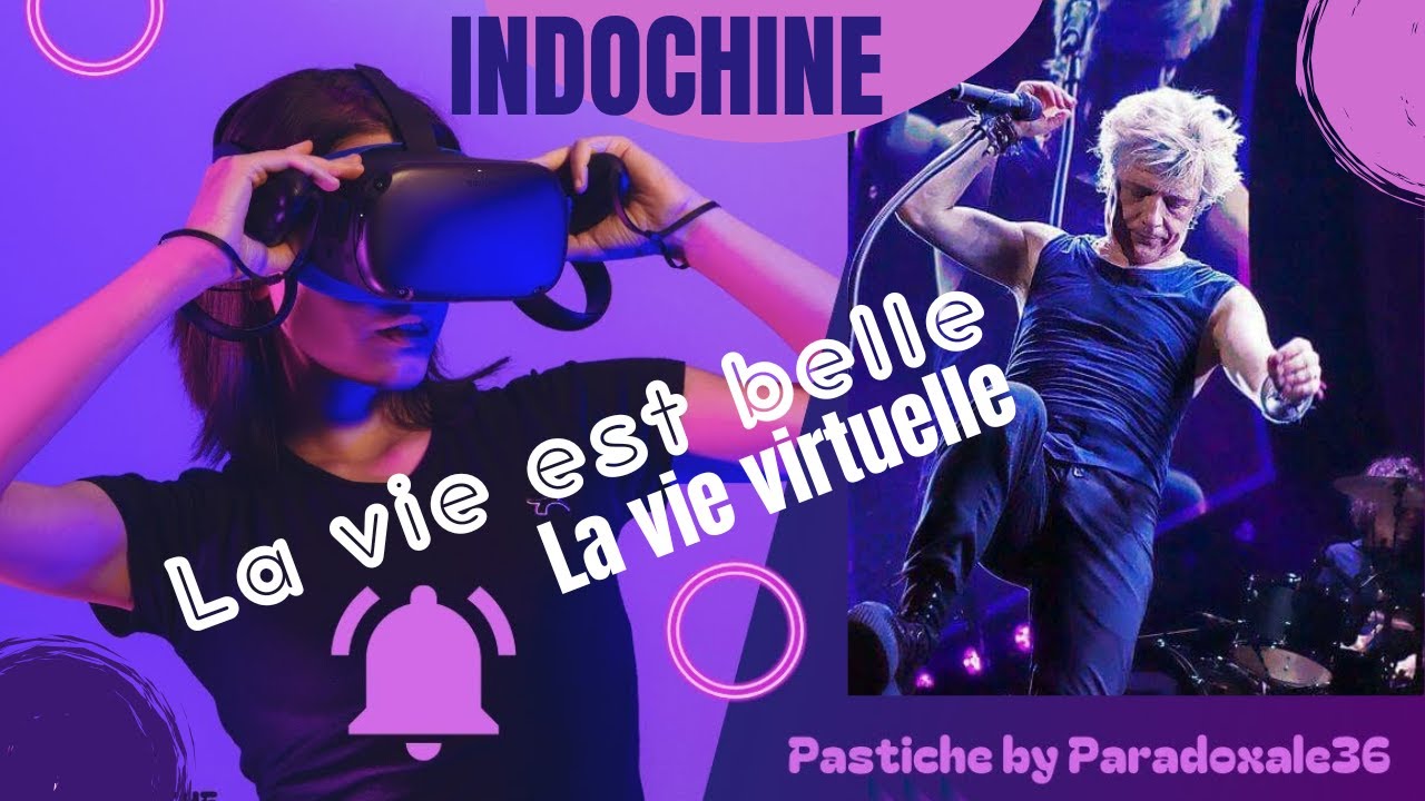 Virtualité IA INDOCHINE pastiche parodie LA VIE EST BELLE La vie virtuelle 