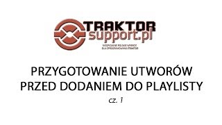 NI Traktor Scratch Pro 2 - Przygotowanie utworów przed dodaniem do playlisty cz.1 TraktorSupport.pl