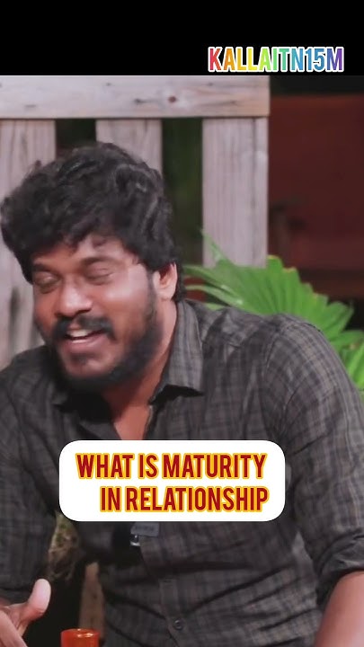 What Is Maturity In Relationship Manikandan Bro Speech actor what-is-maturity-in-relationship-manikandan-bro-speech-actor