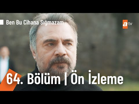 Ben Bu Cihana Sığmazam 64. Bölüm Ön İzlemeBenbucihanatv