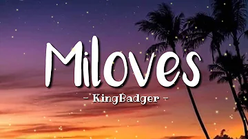 Miloves (Otw sayo) - King Badger |Audio