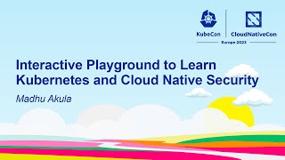 🦝 Interactive Playground to Learn Kubernetes and Cloud Native Security - Madhu Akula