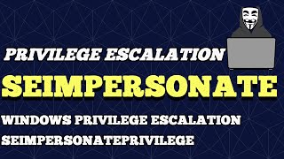 Windows Privilege Escalation SeImpersonateprivilege