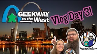 Geekway to the West! Day 3 Vlog!