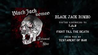 Black Jack Romeo - Fight Till the Death