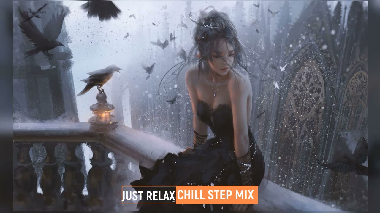 RELAXATION | CHILL STEP MUSIC MIX JUST RELAX