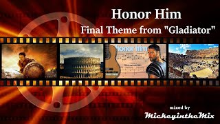 Honor Him (Final Theme from "Gladiator") (MickeyintheMix)
