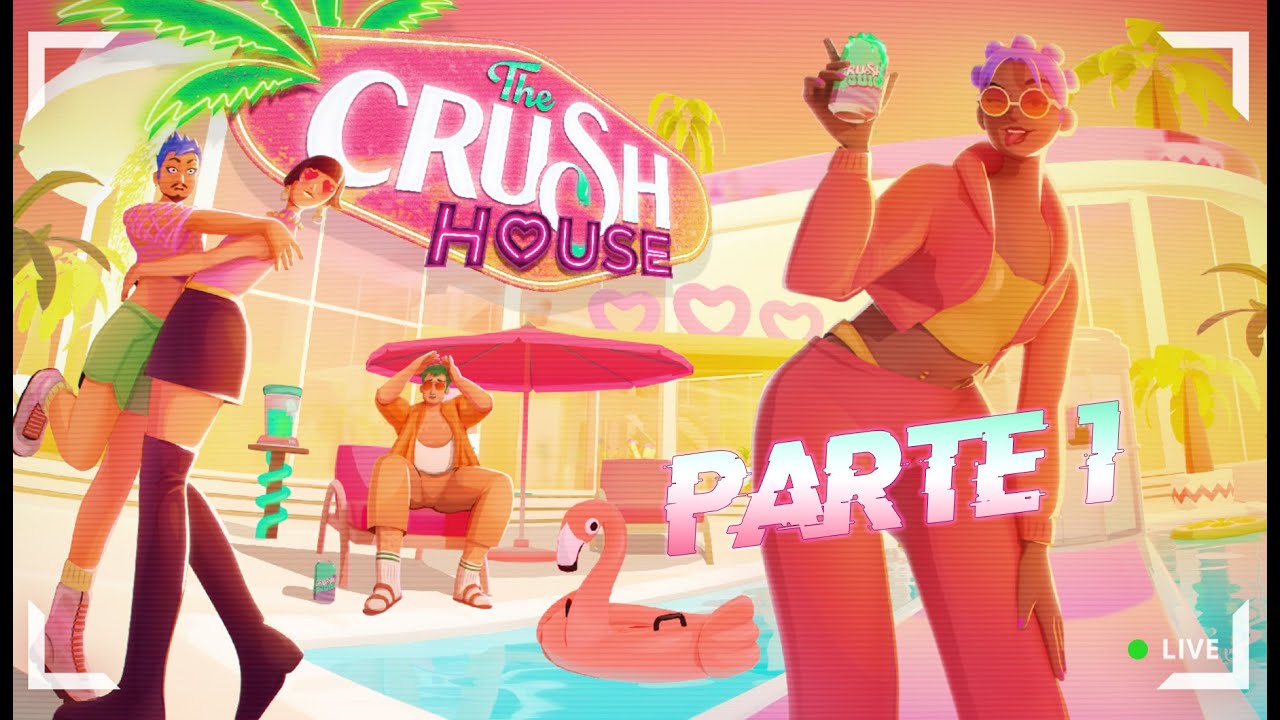 The Crush House #1 Gameplay Español